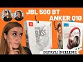 JBL T500 BT / ANKER Q10 - Kutu Açılımı ve Detaylı İnceleme |10 Aylık Deneyim ve Kullanıcı Yorumları