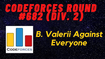 B. Valerii Against Everyone | Codeforces Round #682 (Div. 2) | CODEFORCES