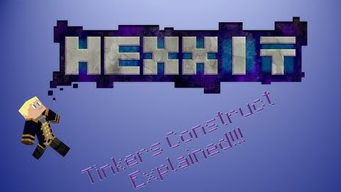 Tinkers Construct Explained UPDATE