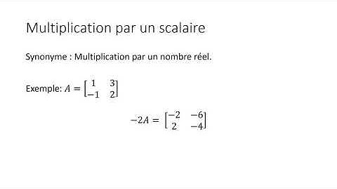 2 Addition et multiplication de matrices par un scalaire