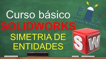 Tutorial curso básico de SOLIDWORKS: Simetría de entidades