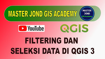 Cara Filter & Seleksi Data Spasial di QGIS 3 | Bagian 5