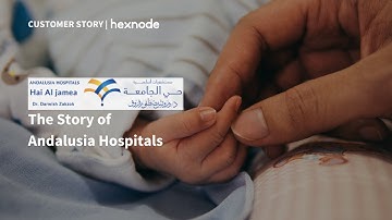 Andalusia hospitals: Bringing excellence to Healthcare with Hexnode