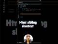 HTML Sibling Shortcut | Frontend Trick in 30 Sec