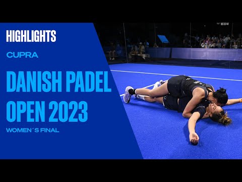 Highlights Women's Final (Brea/González vs Salazar/Triay) Cupra Danish Padel Open 2023