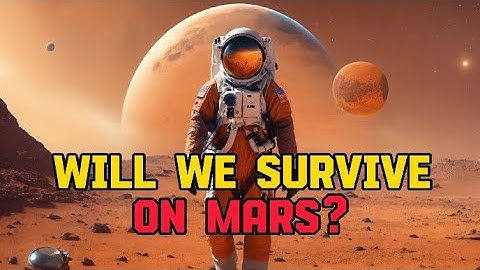 Will we survive on Mars? Unveiling the Secrets of the Red Planet | the Future of Human