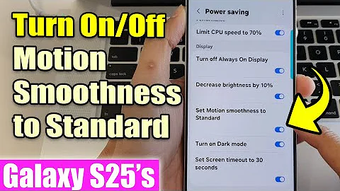 ⚡ How to Turn On/Off 'Motion Smoothness to Standard' for Power Saving on Galaxy S25/S25+/Ultra 🛠️