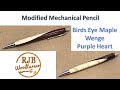 Modified Mechanical Pencil (Birds Eye Maple / Wenge / Purple Heart) Modified Mechanical Pencil (Birds Eye Maple / Wenge / Purple Heart)