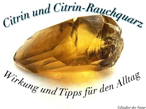 Citrin und Citrin-Rauchquarz - Wirkung und Tipps