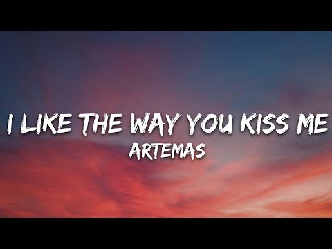 Artemas - i like the way you kiss me (Lyrics)