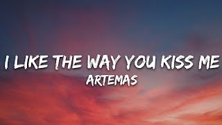 Artemas  i like the way you kiss me (Lyrics)