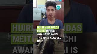 Huirem Herodas Meitei: Main Culprit Of Horrific Manipur Video Arrested