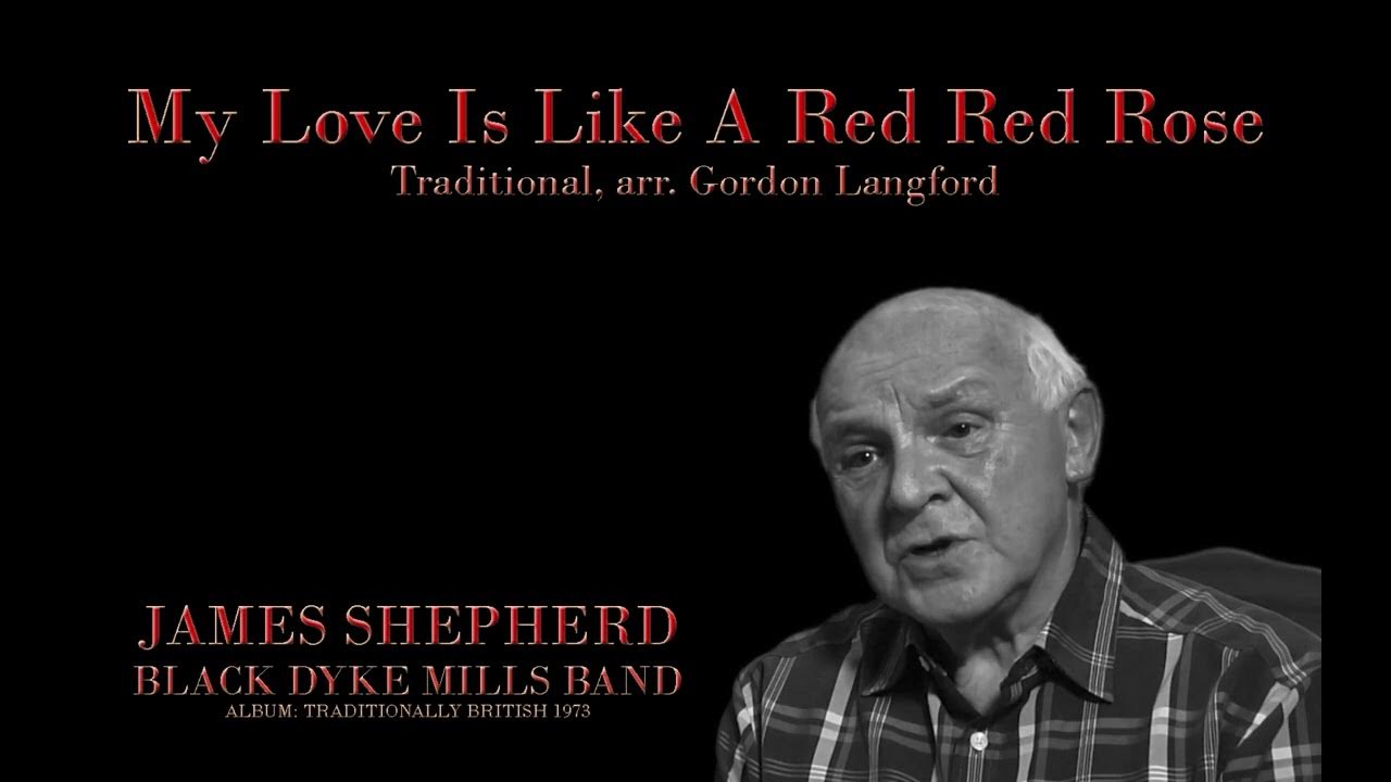 My Love Is Like A Red Red Rose (JAMES SHEPHERD, Black Dyke