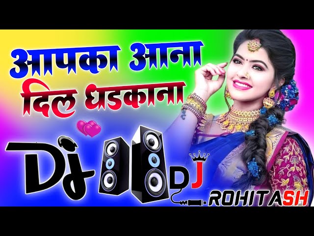Aapka Aana Dil Dhadkana Dj Remix Song Hard Dolki Style Mix By Dj Rohitash Kushwah Non Copyright class=