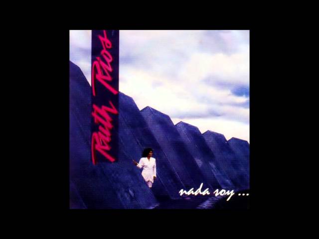 RUTH RIOS - NADA SOY