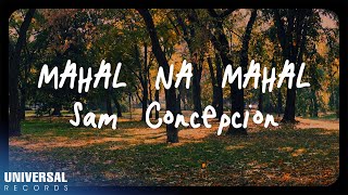 Sam Concepcion  Mahal Na Mahal (Official Lyric Video)