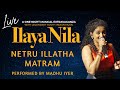 NETRU ILLATHA MATRAM | MADHU IYER | LIVE CONCERT IN SOUTH AFRICA