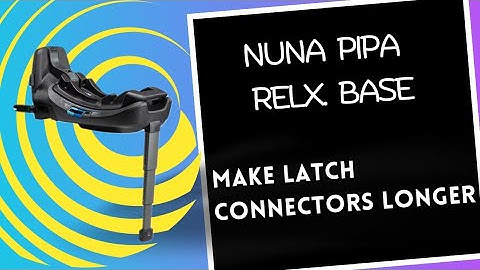 How to Make LATCH Connectors Longer, Nuna Pipa Relx Base