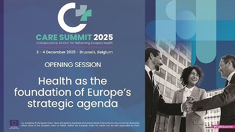 Opening session ‘Health as the foundation of Europe’s Strategic Agenda | CARE Summit