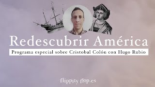 Redescubrir América: programa sobre Colón con Hugo Rubio