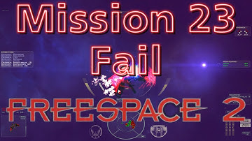 Return to Babel (Fail) - Mission 23 (Act 3-3) - Freespace 2 (SCP) #40