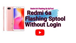 Without Dongle Flashing Mi Note 8pro Redmi 6 6a With Sp Flash Tool Free Mi6aflash Minote8pro Youtube