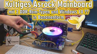 Kultiges Asrock Mainboard in Bananenform mit DDR2 und DDR3 mit Windows 10 ?