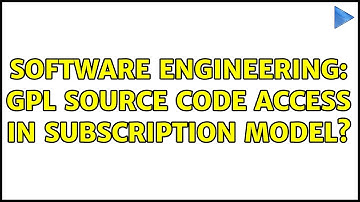 Software Engineering: GPL source code access in subscription model? (2 Solutions!!)