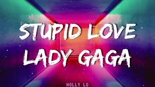 Lady Gaga - Stupid Love (Lyrics)