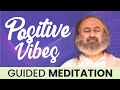 Guided meditation for positive vibrations  gurudev