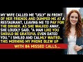 MY WIFE CALLED ME "UGLY" IN FRONT OF HER FRIENDS AND DUMPED ME AT A RESTAURANT, LEAVING ME TO PAY