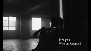 Who-ya Extended 「Prayer」 MUSIC VIDEO (TVアニメ「はめつのおうこく」エンディングテーマ)