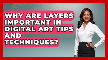 Why Are Layers Important in Digital Art Tips and Techniques? | The Virtual Art Desk News