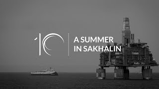 A Summer in Sakhalin - A Decade of Explore Green™