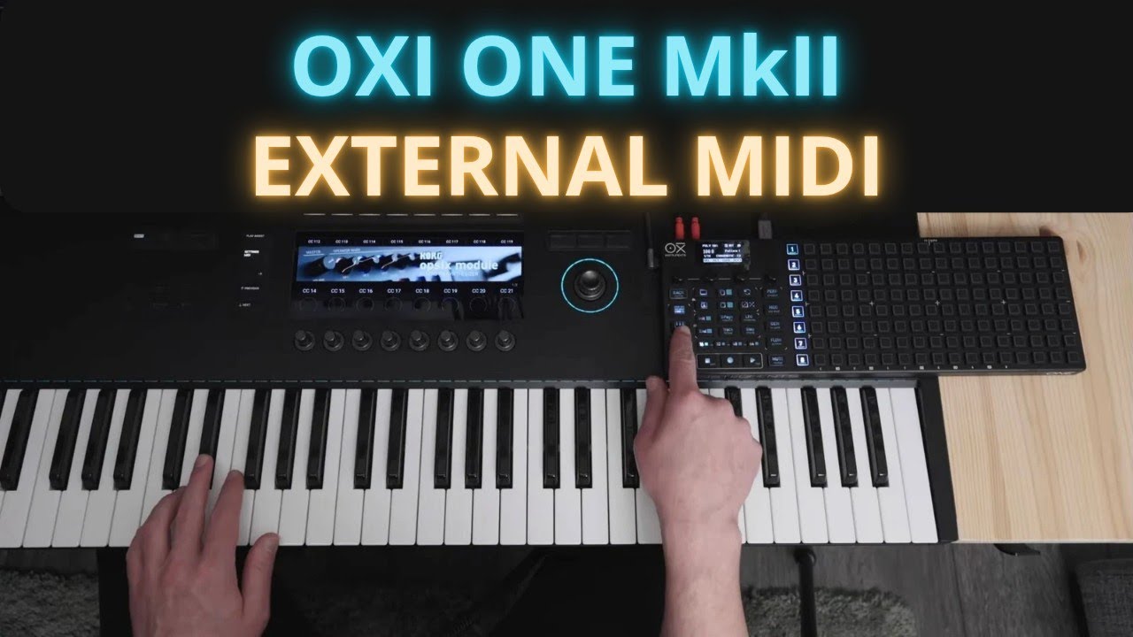 External MIDI With Oxi One MkII: Pick and Place and User Chords