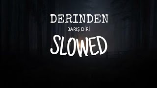 Barış Diri - Derinden enstrümantal/ Slowed+Reverb Resimi