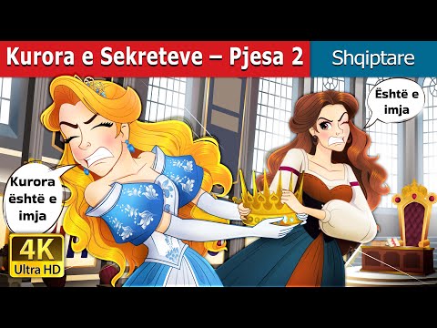 Kurora e Sekreteve | Crown of Secrets in Albanian | @AlbanianFairyTales