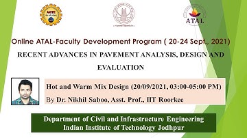 ATAL FDP -  Lecture 03 - Hot and Warm Mix Design | Asphalt Mix | Bituminous Mix