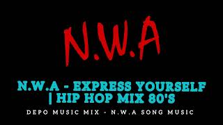 N.W.A  Express Yourself | Hip Hop Mix 80's | Free Music