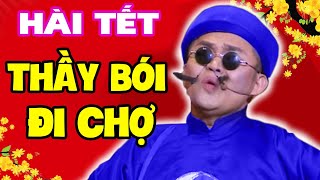 Thầy Bói Đi Chợ Tết Full HD | Hài Tết Xuân Hinh Ai Xem Cũng Cười Vỡ Bụng