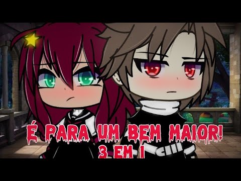 É Para Um Bem Maior Mini filme Gacha Life