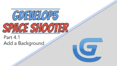 GDevelop5  - Space Shooter Part 4.1 - Add a Background