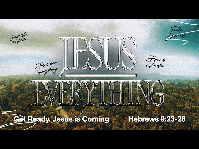Get Ready. Jesus is Coming | Hebrews 9:23-28 | May 3, 2026