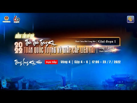 Video Vòng 4 Thiên Thiên Tượng Kỳ | Giáp Cấp Liên Tái 2022 |... - youtube