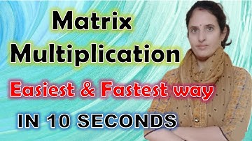 FASTEST WAY OF MATRIX MULTIPLICATION