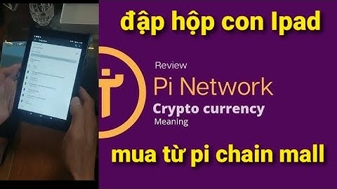 Pi network mới - con ipad mua từ pi chain mall Trung Quốc