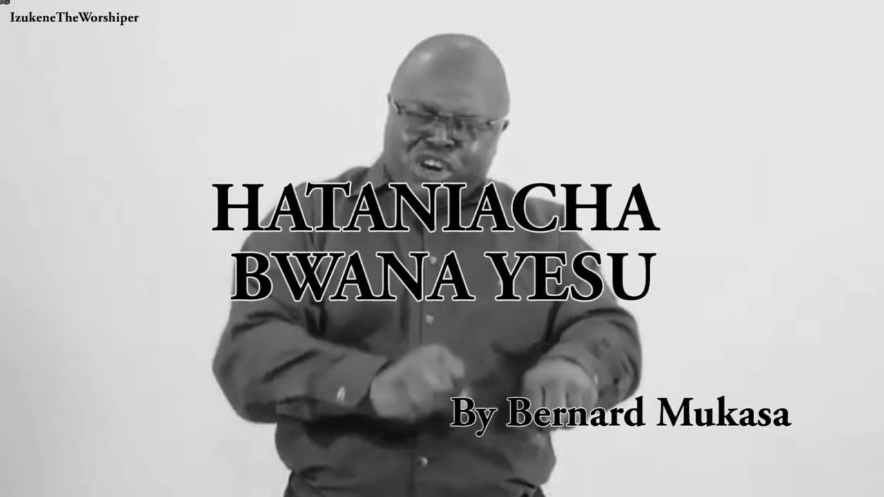 Hata Niacha bwana yesu