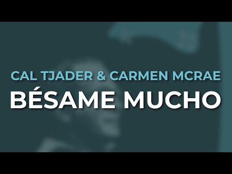 Cal Tjader & Carmen McRae - Bésame Mucho (Official Audio)