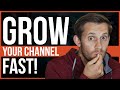 HOW TO GROW A YOUTUBE CHANNEL FAST