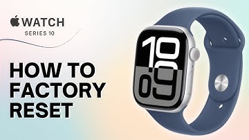 How to Factory Reset Apple Watch Series 10